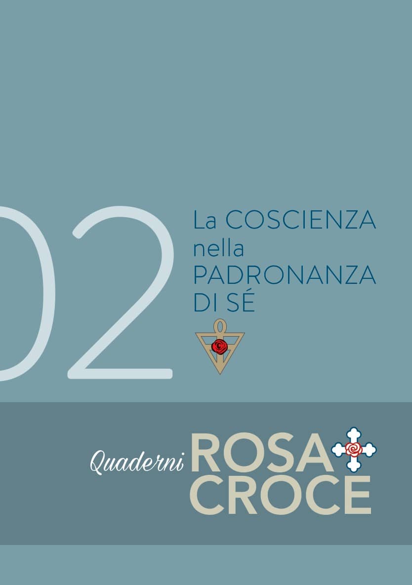Quaderno RosaCroce 02 - La COSCIENZA nella PADRONANZA DI SÉ